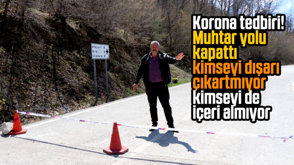 Samsun'da Atayurt mahalle muhtarı Korona'ya karşı mahalle yolunu kapattı