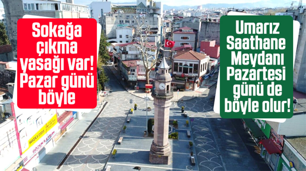 Samsun'da Saathane Meydanı sokağa çıkma yasağında bomboş