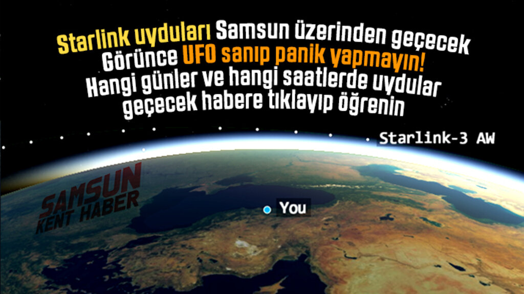 Starlink uyduları Samsun üzerinden hangi gün, hangi saatlerde geçecek