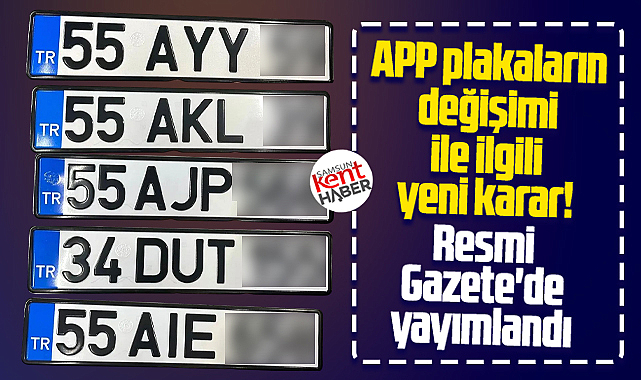 APP plakaların değişimi ile ilgili Resmi Gazete'de yeni karar yayımlandı!